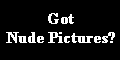 got nude pictures